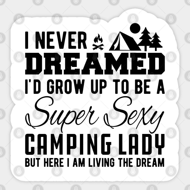 Camping Lady - I never dreamed I'd grow up to be A Super Sexy Sticker by KC Happy Shop